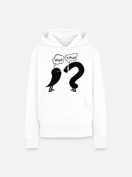 Warte... Was? - Frauen Premium Bio Hoodie - Weiß