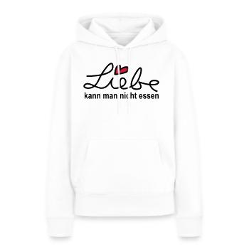 Liebe kann man nicht essen - T-Shirt Geschenk - Frauen Premium Bio Hoodie - Weiß - Vorne - Julia (174cm)
