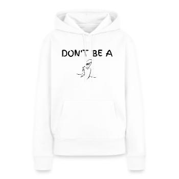 Don’t be a dick - Sweat à capuche Premium bio Femme - blanc - Devant - Julia (174cm)