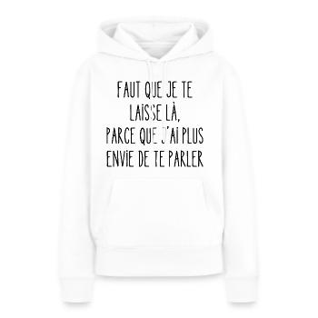 faut que je te laisse - Sweat à capuche Premium bio Femme - blanc - Devant - Julia (174cm)