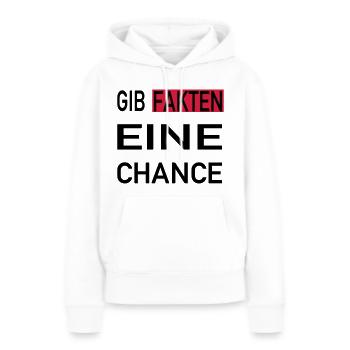 Gib Fakten eine Chance - Frauen Premium Bio Hoodie - Weiß - Vorne - Julia (174cm)
