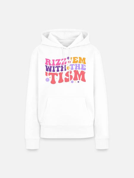 Rizz Em Mit Dem Tism - Frauen Premium Bio Hoodie - Weiß