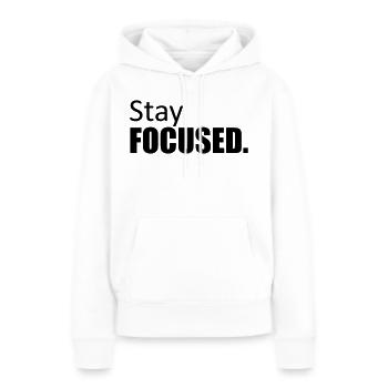 design fokusiert stay focused koenig krone plakat - Frauen Premium Bio Hoodie - Weiß - Vorne - Julia (174cm)