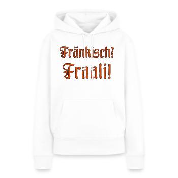 Faali franconien! Tout le monde sait en Franconie. - Sweat à capuche Premium bio Femme - blanc - Devant - Julia (174cm)