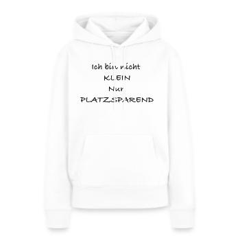 Ich bin nicht klein nur platzsparend Kleinsein Min - Frauen Premium Bio Hoodie - Weiß - Vorne - Julia (174cm)