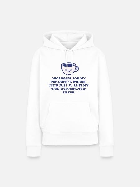 Worte vor dem Kaffee - Frauen Premium Bio Hoodie - Weiß