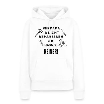 Wenn Papa etwas nicht reparieren kann. - Frauen Premium Bio Hoodie - Weiß - Vorne - Julia (174cm)