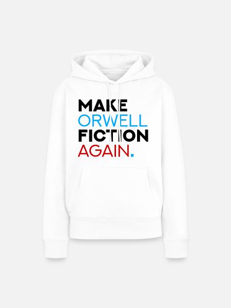 Make Orwell Fiction Again - Frauen Premium Bio Hoodie - Weiß