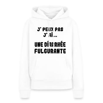 J'peux pas j'ai une Diarrhée Fulgurante - Sweat à capuche Premium bio Femme - blanc - Devant - Julia (174cm)