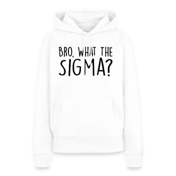 Bro, what the sigma ? - Sweat à capuche Premium bio Femme - blanc - Devant - Julia (174cm)