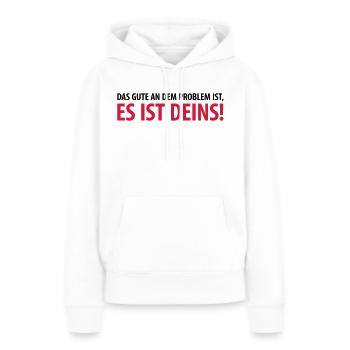 Gut, das Problem ist Deins Aufgabe Herausforderung - Frauen Premium Bio Hoodie - Weiß - Vorne - Julia (174cm)