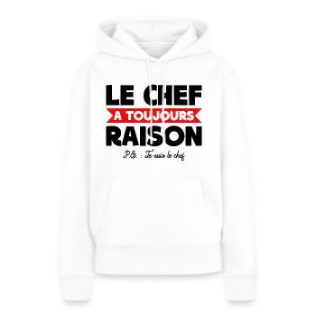 Le Chef a Toujours Raison Humour - Sweat à capuche Premium bio Femme - blanc - Devant - Julia (174cm)