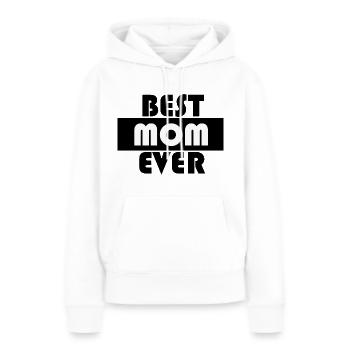 best mom ever, meilleur maman fête des mères - Sweat à capuche Premium bio Femme - blanc - Devant - Julia (174cm)
