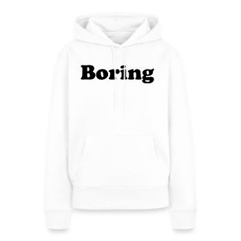 Boring Ennuyeux lit puberté adolescent - Sweat à capuche Premium bio Femme - blanc - Devant - Julia (174cm)