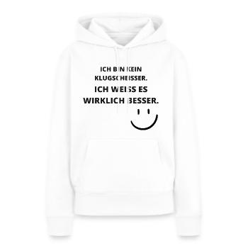 Ich bin kein Klugscheißer. - Frauen Premium Bio Hoodie - Weiß - Vorne - Julia (174cm)
