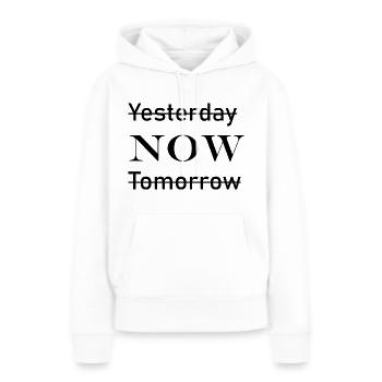 Now Heute Jetzt Geschenk Geschenkidee Hier Today - Frauen Premium Bio Hoodie - Weiß - Vorne - Julia (174cm)