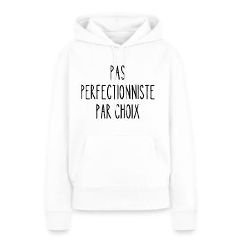 pas perfectionniste par choix - Sweat à capuche Premium bio Femme - blanc - Devant - Julia (174cm)