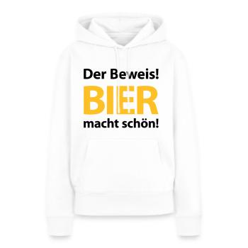 Der Beweis! Bier macht schön! Bierbauch Biergarten - Frauen Premium Bio Hoodie - Weiß - Vorne - Julia (174cm)