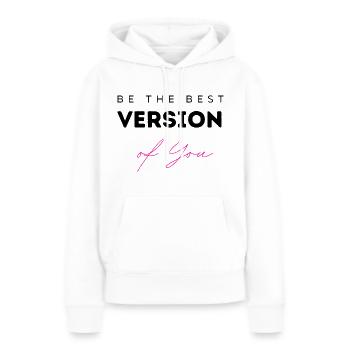 Be The Best Version Of You - Frauen Premium Bio Hoodie - Weiß - Vorne - Julia (174cm)