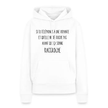 si tu téléphones à une voyante - Sweat à capuche Premium bio Femme - blanc - Devant - Julia (174cm)