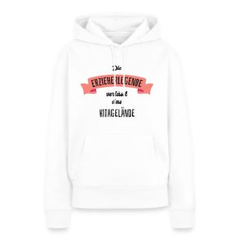 Die Erzieherlegende verlässt das Kitagelände Herz - Frauen Premium Bio Hoodie - Weiß - Vorne - Julia (174cm)
