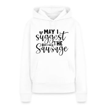 May I Suggest The Sausage - Women’s Premium Organic Hoodie - white - Front - Julia (174cm)