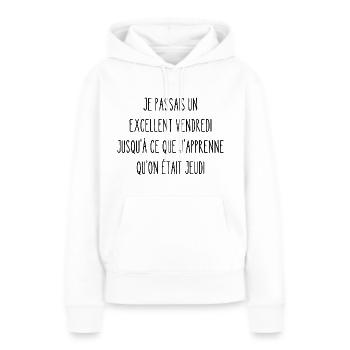 je passais un excellent vendredi - Sweat à capuche Premium bio Femme - blanc - Devant - Julia (174cm)