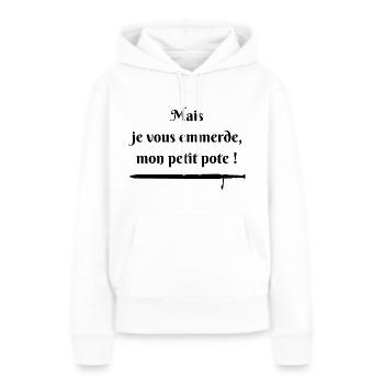 mais je vous emmerde (noir) - Sweat à capuche Premium bio Femme - blanc - Devant - Julia (174cm)