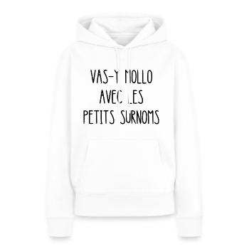 vas-y mollo avec les petits surnoms - Sweat à capuche Premium bio Femme - blanc - Devant - Julia (174cm)