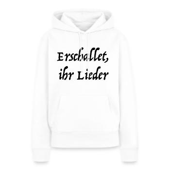 Erschallet, ihr Lieder - Frauen Premium Bio Hoodie - Weiß - Vorne - Julia (174cm)