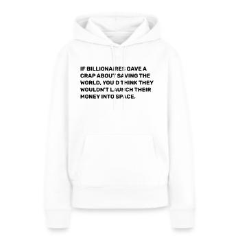 If billionaires cared ... - Women’s Premium Organic Hoodie - white - Front - Julia (174cm)