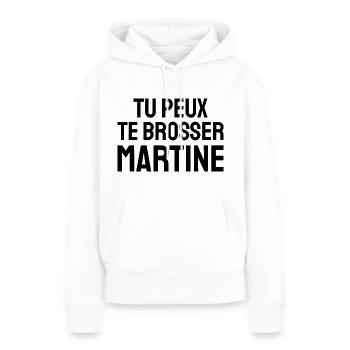 tu peux te brosser martine - Sweat à capuche Premium bio Femme - blanc - Devant - Julia (174cm)