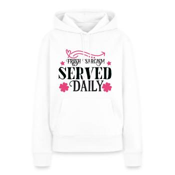 Fresh Sarcasm Served Daily - Frauen Premium Bio Hoodie - Weiß - Vorne - Julia (174cm)