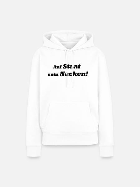 Auf Staat sein Nacken! - Frauen Premium Bio Hoodie - Weiß