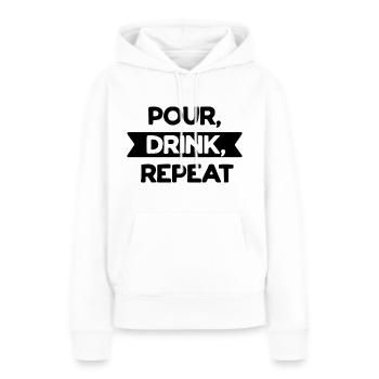 Gießen Sie Trinken wiederholen - Frauen Premium Bio Hoodie - Weiß - Vorne - Julia (174cm)