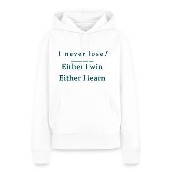 Ich verliere nie - Frauen Premium Bio Hoodie - Weiß - Vorne - Julia (174cm)