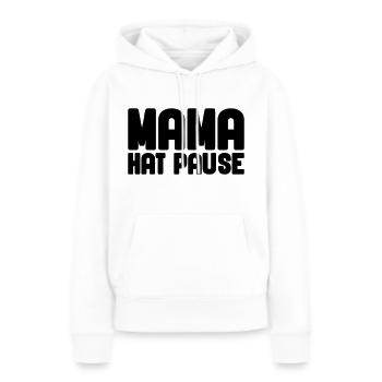 Mama hat Pause - Frauen Premium Bio Hoodie - Weiß - Vorne - Julia (174cm)