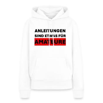 Anleitungen sind etwas für Amateure - Frauen Premium Bio Hoodie - Weiß - Vorne - Julia (174cm)