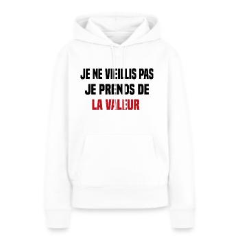 Je ne vieillis pas je prends de la valeur - Sweat à capuche Premium bio Femme - blanc - Devant - Julia (174cm)