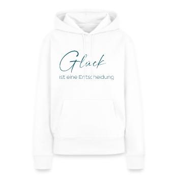 GLÜCK ist eine Entscheidung - Frauen Premium Bio Hoodie - Weiß - Vorne - Julia (174cm)