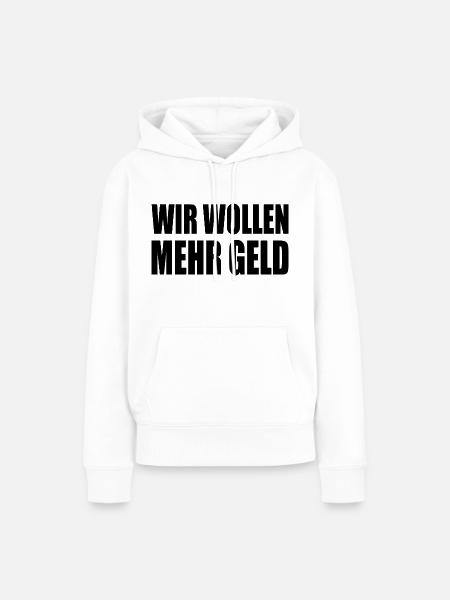 wir wollen mehr geld - Frauen Premium Bio Hoodie - Weiß