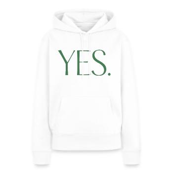 YES. Ein Shirt, ein Wort. - Frauen Premium Bio Hoodie - Weiß - Vorne - Julia (174cm)