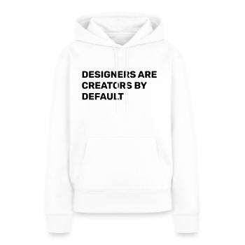 Les designers sont des créateurs par défaut - Sweat à capuche Premium bio Femme - blanc - Devant - Julia (174cm)