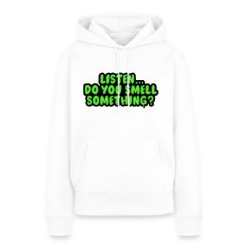 Listen... Do You Smell Something? - Women’s Premium Organic Hoodie - white - Front - Julia (174cm)