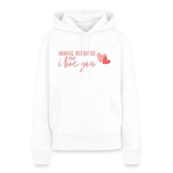 Annual Reminder that I love You - Women’s Premium Organic Hoodie - white - Front - Julia (174cm)
