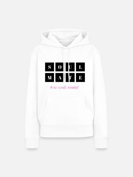 Soulmate # no words needed - Frauen Premium Bio Hoodie - Weiß