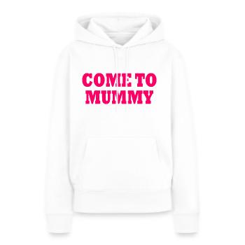 come to mummy - Frauen Premium Bio Hoodie - Weiß - Vorne - Julia (174cm)