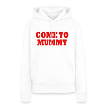 come to mummy - Frauen Premium Bio Hoodie - Weiß - Vorne - Julia (174cm)