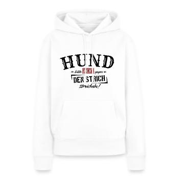 Hund nicht gegen den Strich streicheln - Frauen Premium Bio Hoodie - Weiß - Vorne - Julia (174cm)