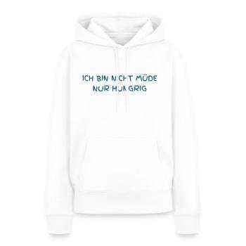 ICH BIN NICHT MÜDE NUR HUNGRIG - Frauen Premium Bio Hoodie - Weiß - Vorne - Julia (174cm)